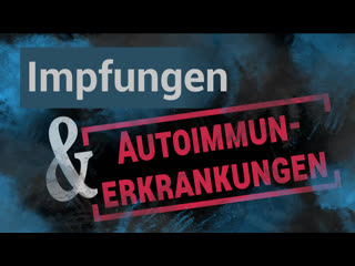 Impfungen und autoimmunerkrankungen (medienkommentar)