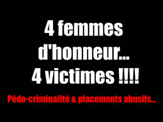 4 femmes dhonneur 4 victimes pédocriminalité placements abusifs