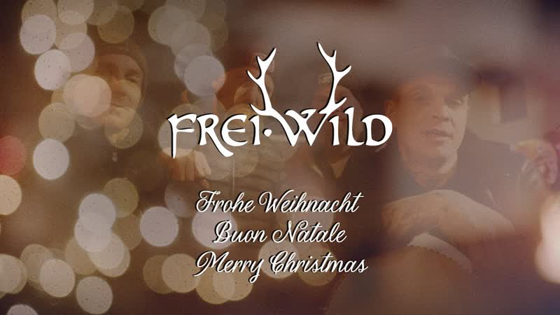 Frei wild frohe weihnacht, buon natale, merry christmas (offizielles video)