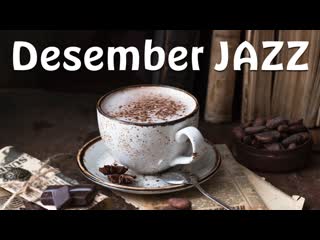 Desember jazz soft winter bossa nova positive instrumental jazz