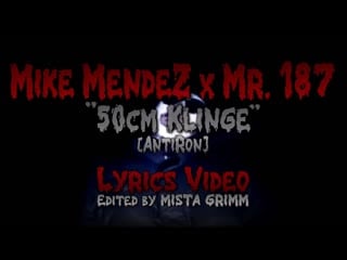 Mike mendez x mr 187 50cm klinge [antiron] (lyrics video)