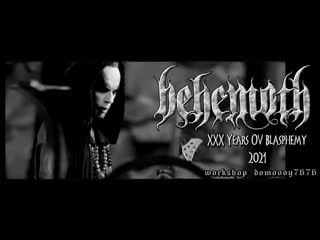 Behemoth xxx years ov blasphemy 2021