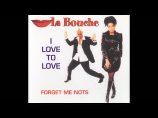 La bouche 1995 i love to love (forget me nots) (cd, maxi)