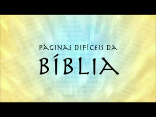 2013 03 03 páginas difíceis da bíblia