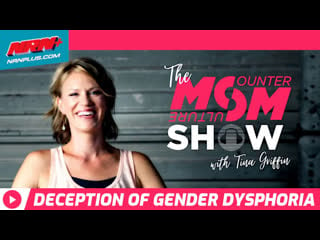 Deception of gender dysphoria | the counter culture mom s1 ep52 | nrn+