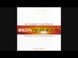 Ibiza anthems cd1 mixed live by alex p