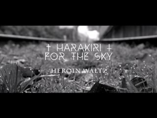 Harakiri for the sky heroin waltz