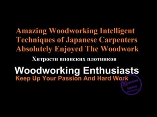 Amazing woodworking intelligent techniques of japanese carpenters absolutely enjoyed the woodwork