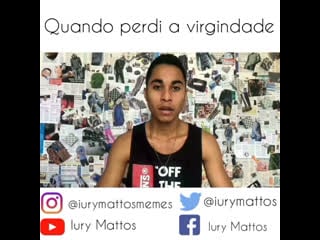 Quando perdi a virgindade @iurymattosmemes