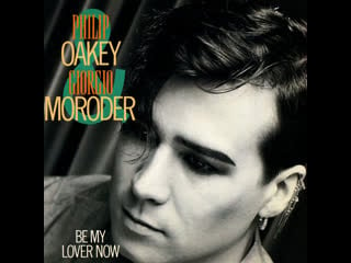 Philip oakey & giorgio moroder be my lover now (1984)