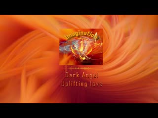 03 dark angel uplifting love