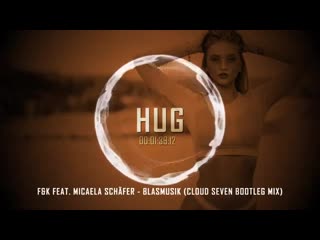 Fk feat micaela schäfer blasmusik (cloud seven bootleg mix)