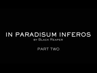 In paradisum inferos part 2