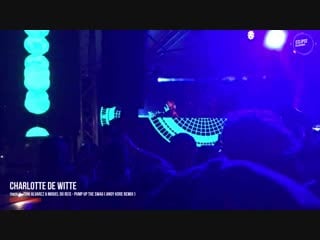 Charlotte de witte playing toni alvarez, miguel do reis pump up the swag (angy kore remix)