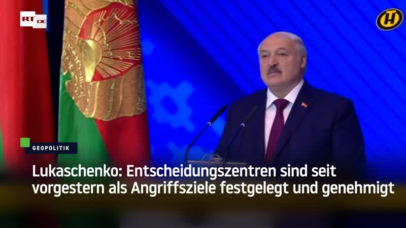 Lukaschenko entscheidungszentren sind seit vorgestern als angriffsziele festgelegt und genehmigt