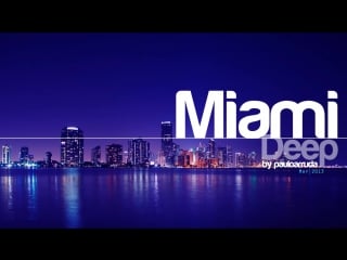 Miami deep by paulo arruda