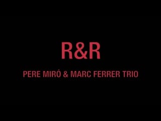 Rr pere miró marc ferrer trio