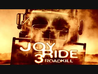 Joy ride 3 roadkill (2014)