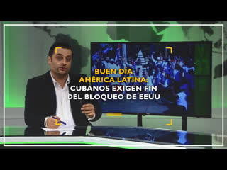 Buen día américa latina cubanos exigen fin del bloqueo de eeuu