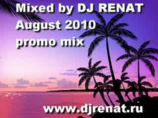 Mixed by dj renat august 2010 promo mix