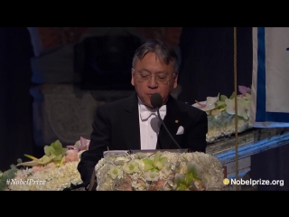 Nobel banquet speech by kazuo #ishiguro, nobel prize in literature 2017