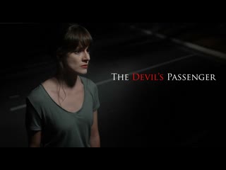 Пассажир дьявола / the devils passenger (2018, сша, ужасы, короткий метр)