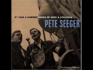 Pete seeger if i had a hammer songs of hope and struggle 1998 ori yan