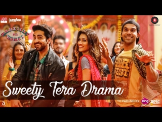 Sweety tera drama | bareilly ki barfi | kriti sanon, ayushmann khurrana & rajkummar rao | tanishk b