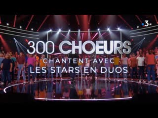 300 choeurs chantent les plus beaux duos en streaming replay france 3 france tv