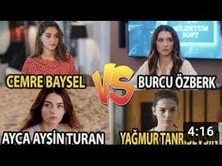 Cemre baysel burcu özberk ayça ayşin turan yağmur tanrısevsin sizce hangisi