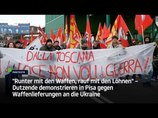 "runter mit den waffen, rauf mit den löhnen" – dutzende demonstrieren in pisa gegen waffenlieferungen an die ukraine