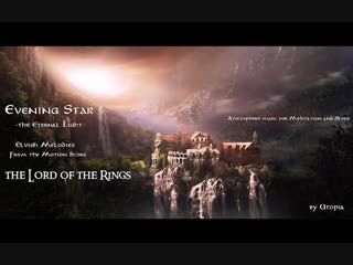 Evening star the eternal light elvish melodies from the motion score the lord of the rings