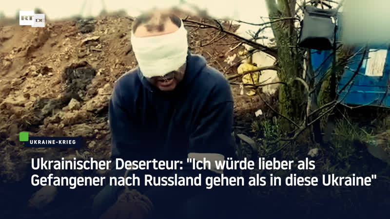 Ukrainischer deserteur "ich würde lieber als gefangener nach russland gehen als in diese ukraine"