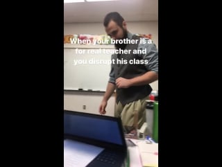 Instagram stories «when your brother is for real teacher and you disrupt his class»