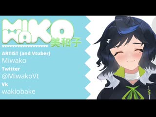 Miwako showcase [vtuber]