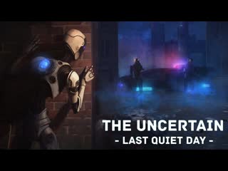 The uncertain last quiet day release trailer