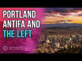 How portland became an antifa stronghold | interview with peter boghossian and andy ngo