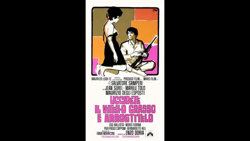 Убей откормленного теленка и зажарь его uccidete il vitello grasso e arrostitelo (1970) италия