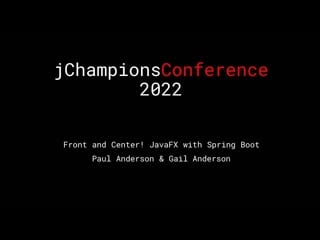 Paul anderson & gail anderson front and center! javafx with spring boot