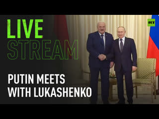 Putin meets with belarusian president lukashenko [tape]