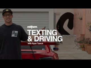 Texting driving with ryan tuerck rotiform