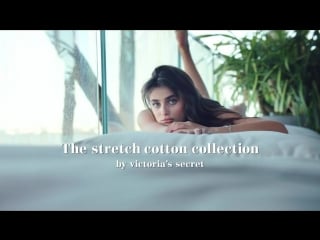 Victorias secret stretch cotton collection commercial