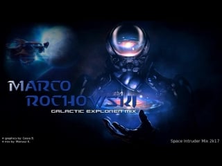 ✯ marco rochowski galactic explorer (space intruder mix) edit 2k17