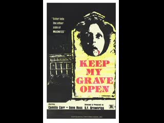 Держите мою могилу открытой keep my grave open (1976)