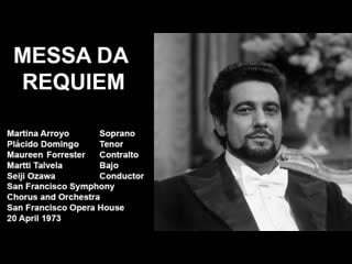 Messa da requiem plácido domingo, martina arroyo, forrester, ozawa, sfo 1973