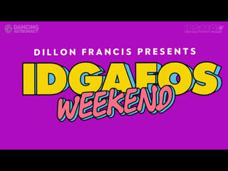 Dillon francis presents idgafos weekend day 2