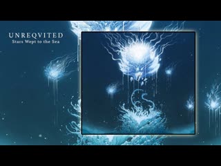 Unreqvited stars wept to the sea (2018) atmospheric/depressive post black metal