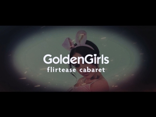 Goldengirls flirtease cabaret