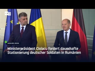 Ministerpräsident ciolacu fordert dauerhafte stationierung deutscher soldaten in rumänien