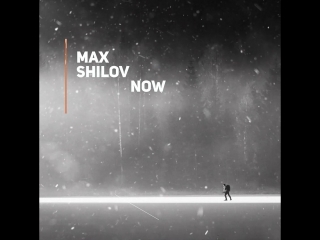 Max shilov now (preview)